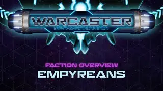 Warcaster Faction Overview: Empyreans
