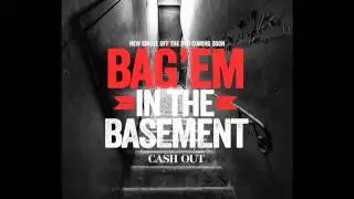 CashOut313 Bag'Em in The Basment