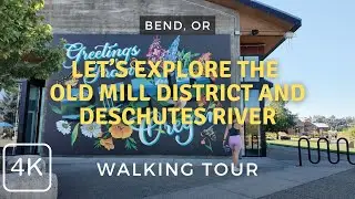 Let's Explore the Old Mill District and Deschutes River in Bend, OR | 2025 Walking Tour 4K