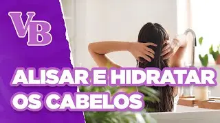 Aprenda ALISAR E HIDRATAR os cabelos com receitas caseiras - Você Bonita (07/05/2024)