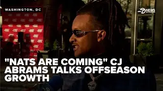 Nationals Shortstop CJ Abrams talks offseason growth in gear up to Opening Day