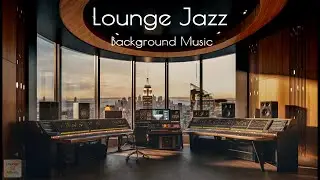 Night Lounge Jazz – Smooth Background Music for Work, Study & Relax | Lounge Affinity