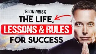 The Life Lessons And Rules For Success By Elon Musk | Motivational Insights