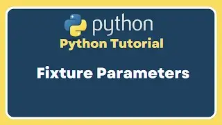 Part 12 | Selenium With Python Tutorial For Beginners| TestFixture Parameterization Pytest Framework