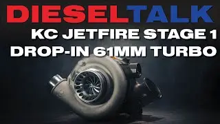 Diesel Talk | KC JETFIRE STAGE 1 DROP-IN 61MM TURBO 03-07 FORD 6.0L POWERSTROKE