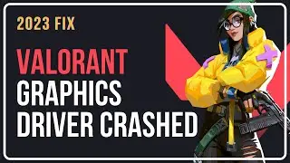 How To FIX Valorant GRAPHICS DRIVER CRASHED Error | FIX Valorant CRASHING ISSUE
