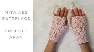 Mitaines entrelacs -  Aran crochet