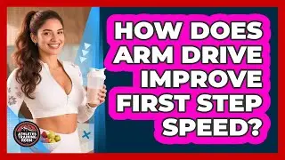 How Does Arm Drive Improve First Step Speed? - Athletes Training Room