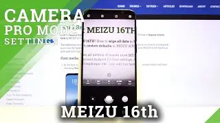 How to Use Camera Pro Mode in Meizu 16th &ndash; Take Professional Pictures