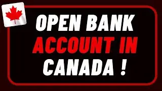 How to Open Bank Account in Canada