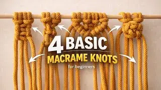 4 Must-Know  Macrame knots for Beginners