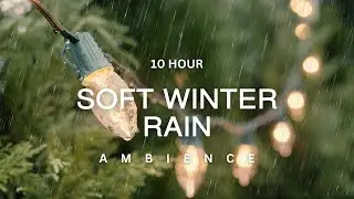 10 Hour | 🌨️✨ Soft & Cozy Rain Sounds and Ambience for Winter Relaxation Time