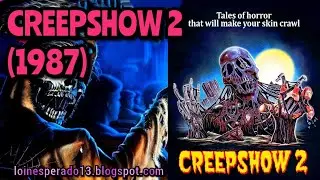 CREEPSHOW 2 (1987) 🔴 VISITA NUESTRO BLOG 👇 VIAJE A LO INESPERADO