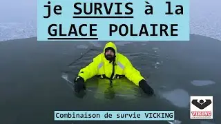 Je SURVIS &agrave; l'eau GLACEE, Combinaison de SURVIE VIKING blizard ps5002