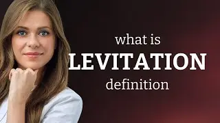 Levitation | definition of LEVITATION