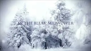 In The Bleak Midwinter