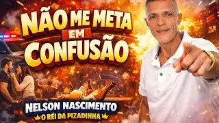 Nelson Nascimento, Não me Meta em Confusão 