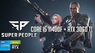 SUPER PEOPLE - Core i5 11400f + RTX 3060 Ti - All Settings
