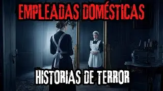 2 Horas de Historias de Terror Reales de Empleadas Domesticas - Relatos de Horror