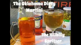 The Hillbilly Spritzer and the Oklahoma Dirty Martini