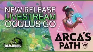 Oculus Go // New Release Livestream / Arca's Path VR & Slightly Heroes