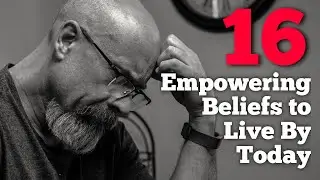 16 Empowering Beliefs To Live by Today, Motivational video
