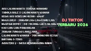 DJ TIKTOK TERBARU 2026🎵DJ AKU CALON MANTU TERBAIK MAMAMU🎵DJ TABOLA BALE X CALON MANTU IDAMAN