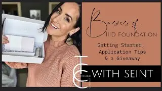 Getting Started with Seint IIID Foundation | Basics, Tips & Giveaway