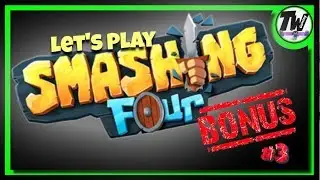 Smashing Four Let's Play, Extra 3