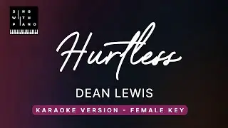 Hurtless - Dean Lewis (FEMALE Key Karaoke) - Piano Instrumental Cover with Lyrics