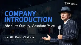 Company Introduction | Absolute Quality, Absolute Price by Chairman Han Gill Park