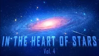 IN THE HEART OF STARS Vol. 4: LOST ON THE EDGE OF EXISTENCE - 1 Hour Epic & Atmospheric Sci-Fi Music