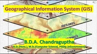 Geographical Information System (GIS)