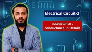 susceptance , conductance Basic, Prove, Details || Electrical Circuit 2