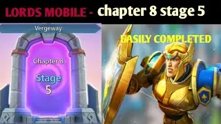 LORDS MOBILE - chapter 8 stage 5 |lords mobile