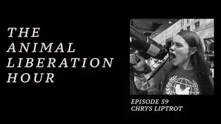 The Animal Liberation Hour /// Episode 59 - Chrys Liptrot