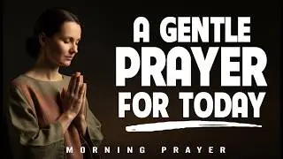 A Gentle Prayer for Peace in Difficult Seasons &mdash; Comfort for Your Heart | Morning Prayer
