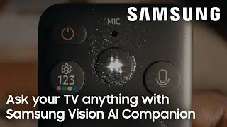 Задайте своему телевизору любой вопрос с помощью Samsung Vision AI Companion