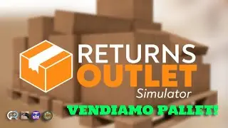 Returns Outlet Simulator - Vendiamo pallet di robaccia!! | Gameplay ITA