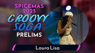 Laura Lisa - Groovy Soca Prelims 2025