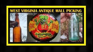 Antique Mall Picking - Williamstown West Virginia - Stoneware - Bottles - Toys - ANTIQUES - Picker -