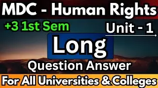 +3 1st Sem Mdc Human Rights Unit 1 Long question answer | Mdc Human Rights Unit 1 Long question ans 