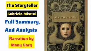 The Storyteller by Gabriela Mistral Full Summary and Analysis 