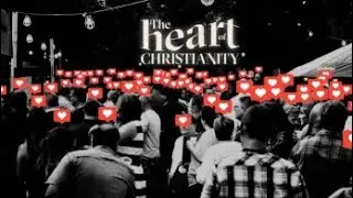 The Heart of Christianity | Enemy Love | 5.29.22