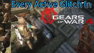 All Active Glitches in Gears of War 4