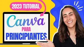 Cómo usar Canva | Empieza a diseñar FÁCIL y de manera PROFESIONAL desde YA! | Tutorial 2023
