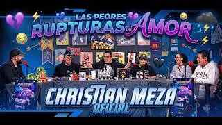 TOP 10 RUPTURAS EN EL AMOR / CHRISTIAN MEZA OFICIAL