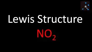Lewis Structure of NO2 | Resonance Structures | Octet Rule for NO2 | Formal Charge for NO2