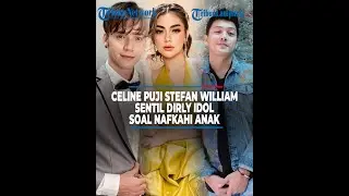 Celine Evangelista Puji Stefan William, Sentil Dirly Idol soal Nafkahi Anak @TRIBUNLAMPUNGNEWSVIDEO
