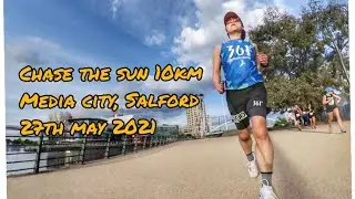 Chase the Sun, 10km at Media City by RunThroughUK. 27th May 2021
